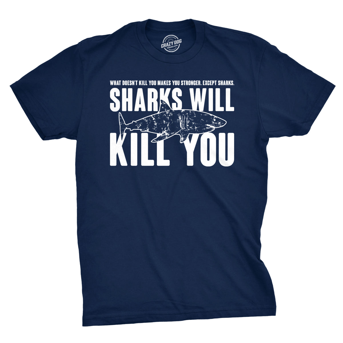 Funny Sharks Will Kill You Mens T Shirt Nerdy Shark Week Sarcastic Tee