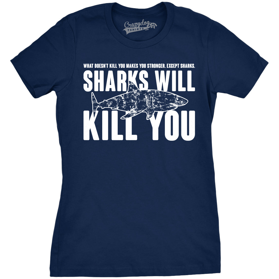 Funny Navy Sharks Will Kill You Womens T Shirt Nerdy Shark Week Sarcastic Tee
