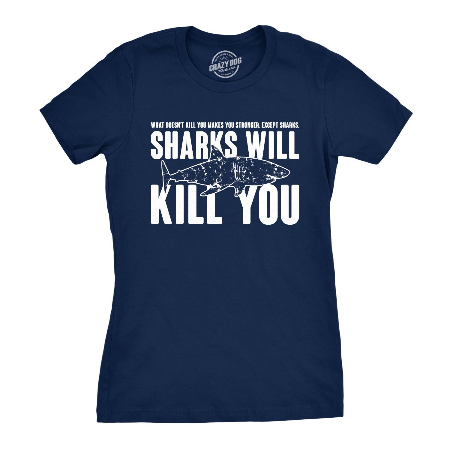 Funny Sharks Will Kill You Womens T Shirt Nerdy Shark Week Sarcastic Tee