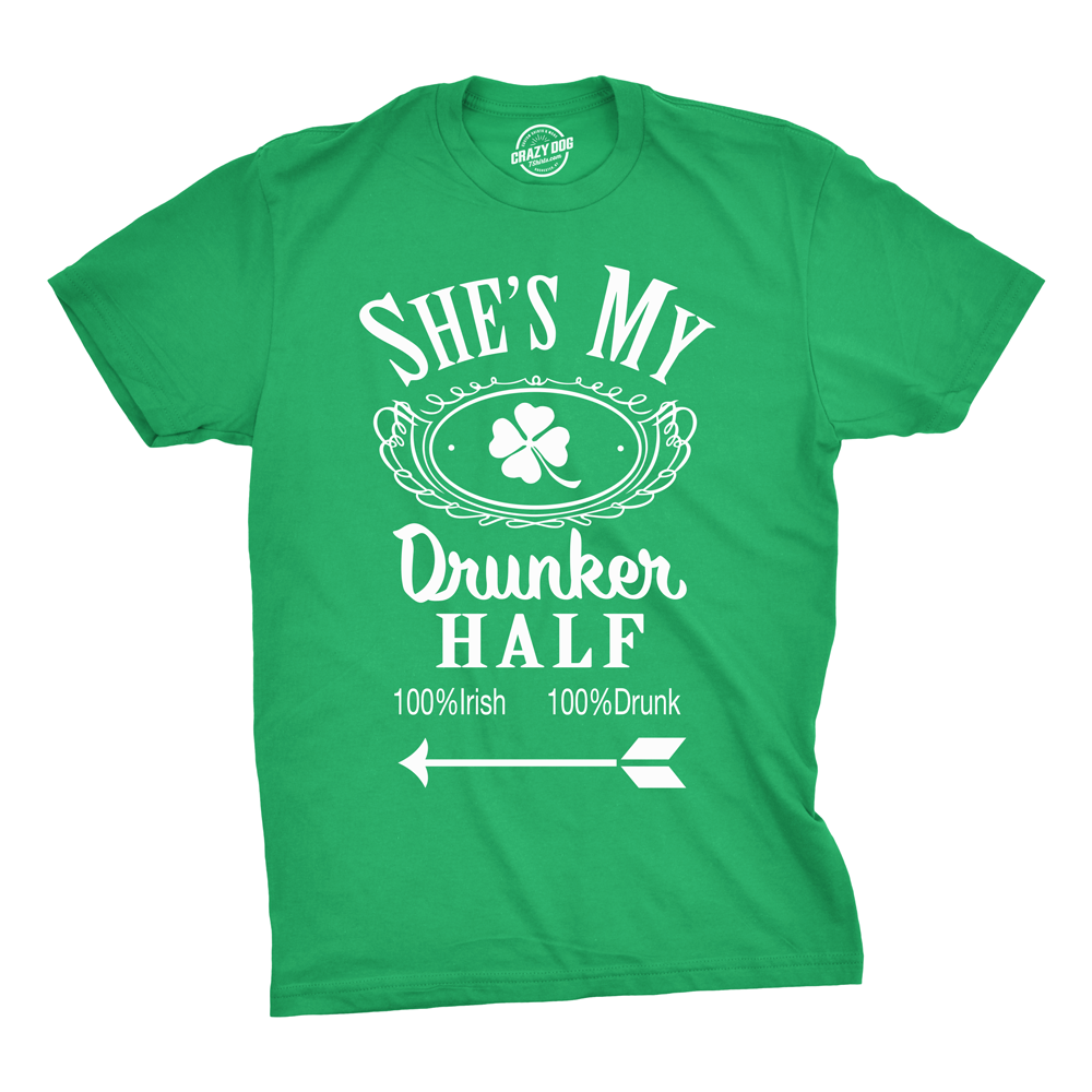 Funny Heather Green - Shes He&#39;s or She&#39;s My Drunker Half Mens T Shirt Nerdy Saint Patrick&#39;s Day Drinking Tee