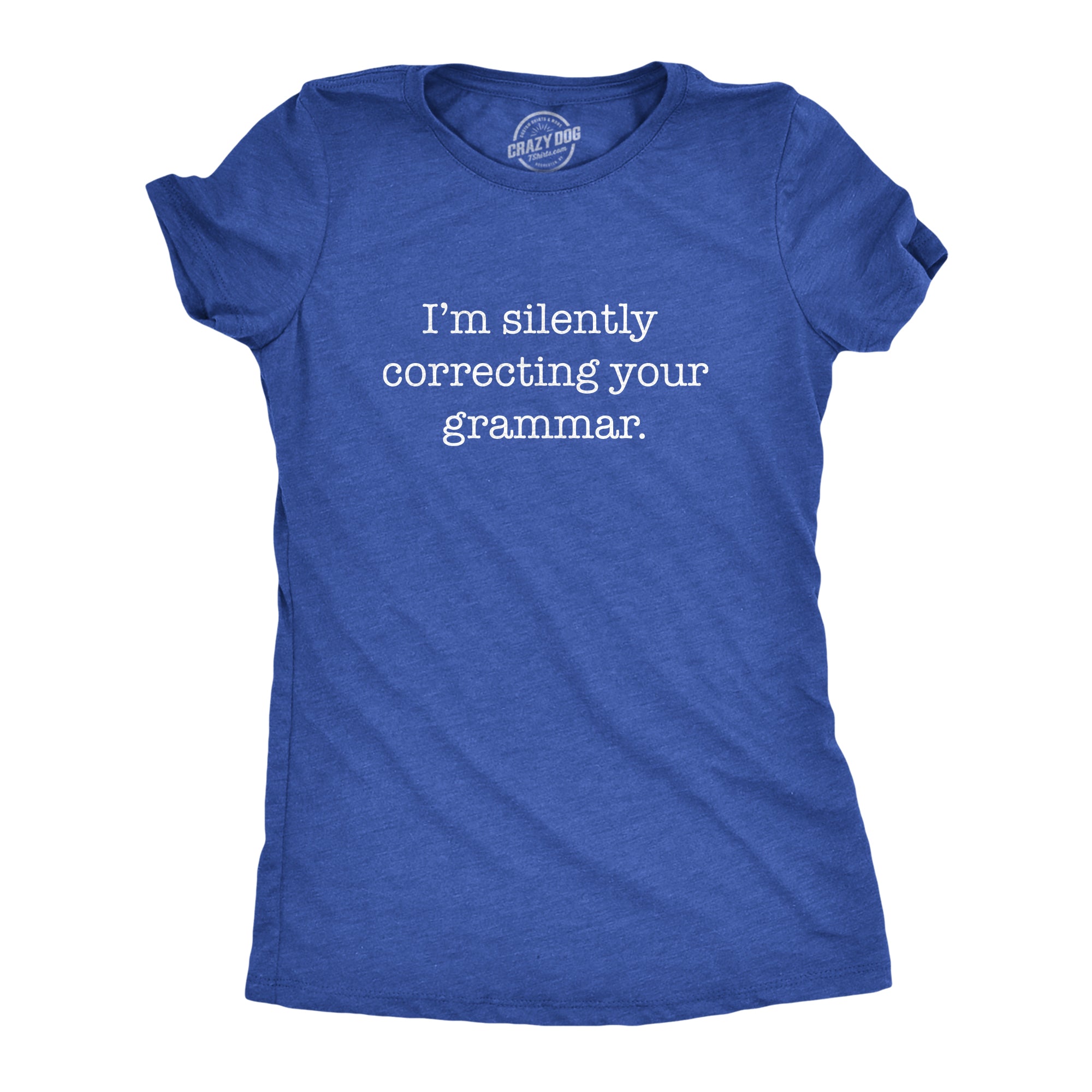 Funny I'm Silently Correcting Your Grammar Womens T Shirt Nerdy Nerdy Sarcastic Tee