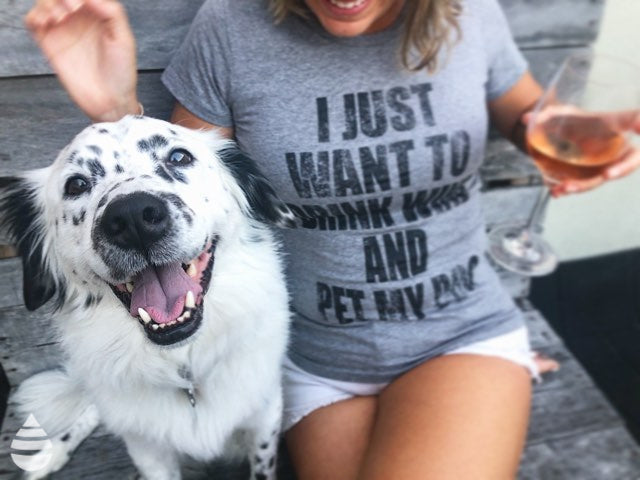 I Just Want To Drink Wine and Pet My Dog Women&#39;s T Shirt