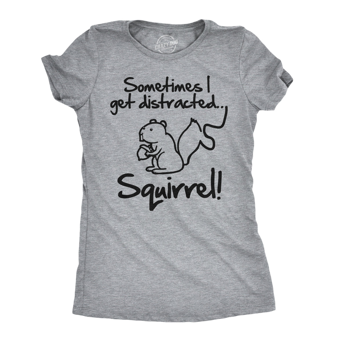 Funny Light Heather Grey Sometimes I Get Distracted Womens T Shirt Nerdy Animal Tee