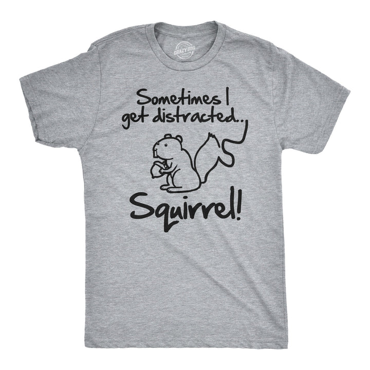 Funny Light Heather Grey - Distracted Squirrel Sometimes I Get Distracted Mens T Shirt Nerdy Animal Tee