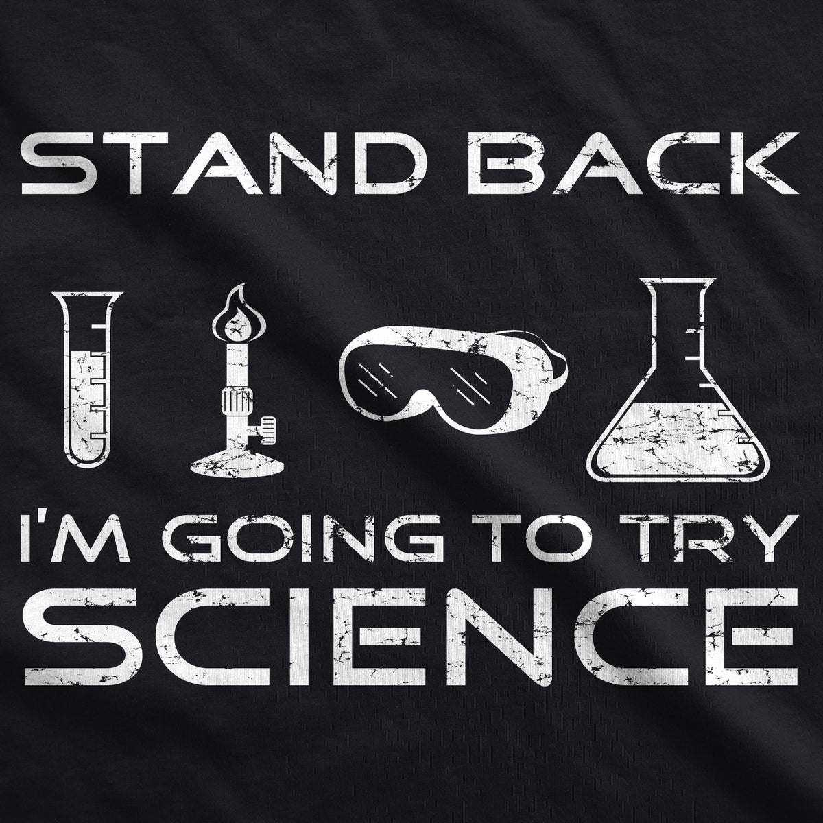 Stand Back I&#39;m Going To Try Science Men&#39;s Tshirt