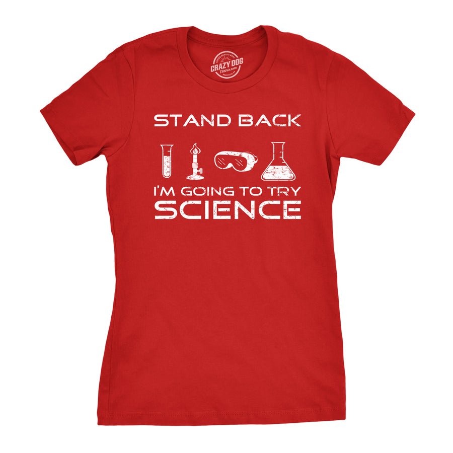 Funny Red Stand Back I'm Going To Try Science Womens T Shirt Nerdy Nerdy Science Tee