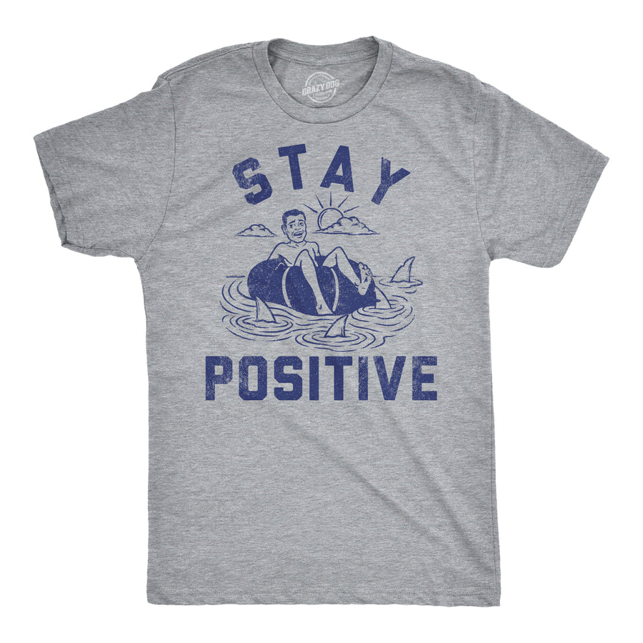 Funny Light Heather Grey - Stay Positive Shark Attack Stay Positive Shark Attack Mens T Shirt Nerdy shark week sarcastic animal Tee