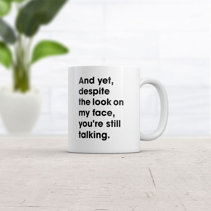 And Yet You're Still Talking Mug