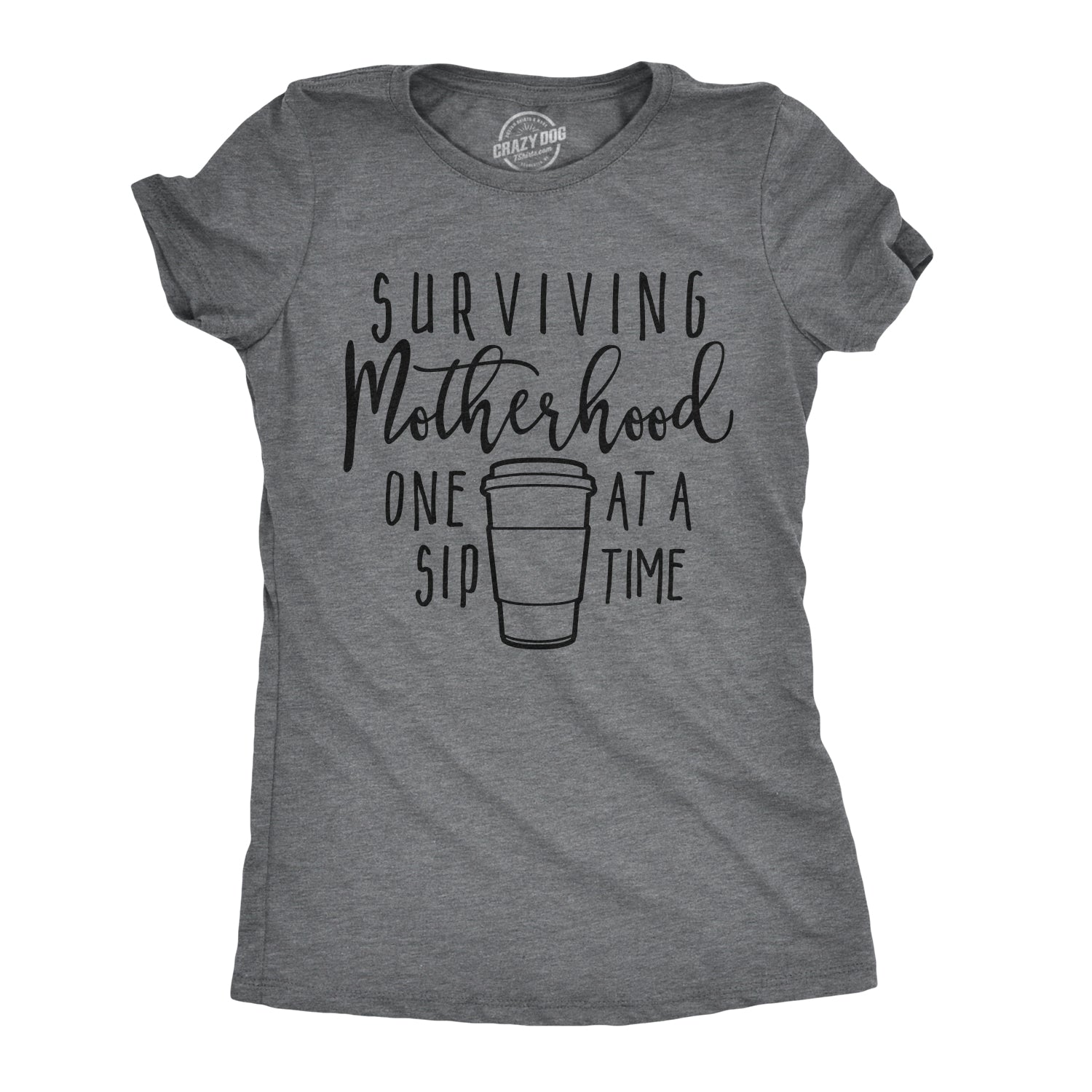 Funny Dark Heather Grey - Surviving Motherhood Surviving Motherhood One Sip At A Time Womens T Shirt Nerdy Mother's Day Coffee Tee