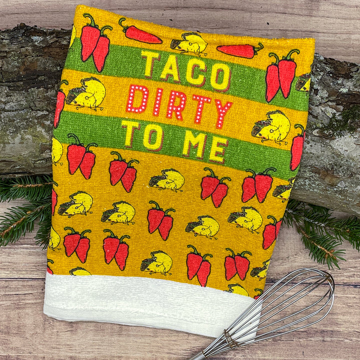 Taco Dirty To Me Tea Towel Tea Towel