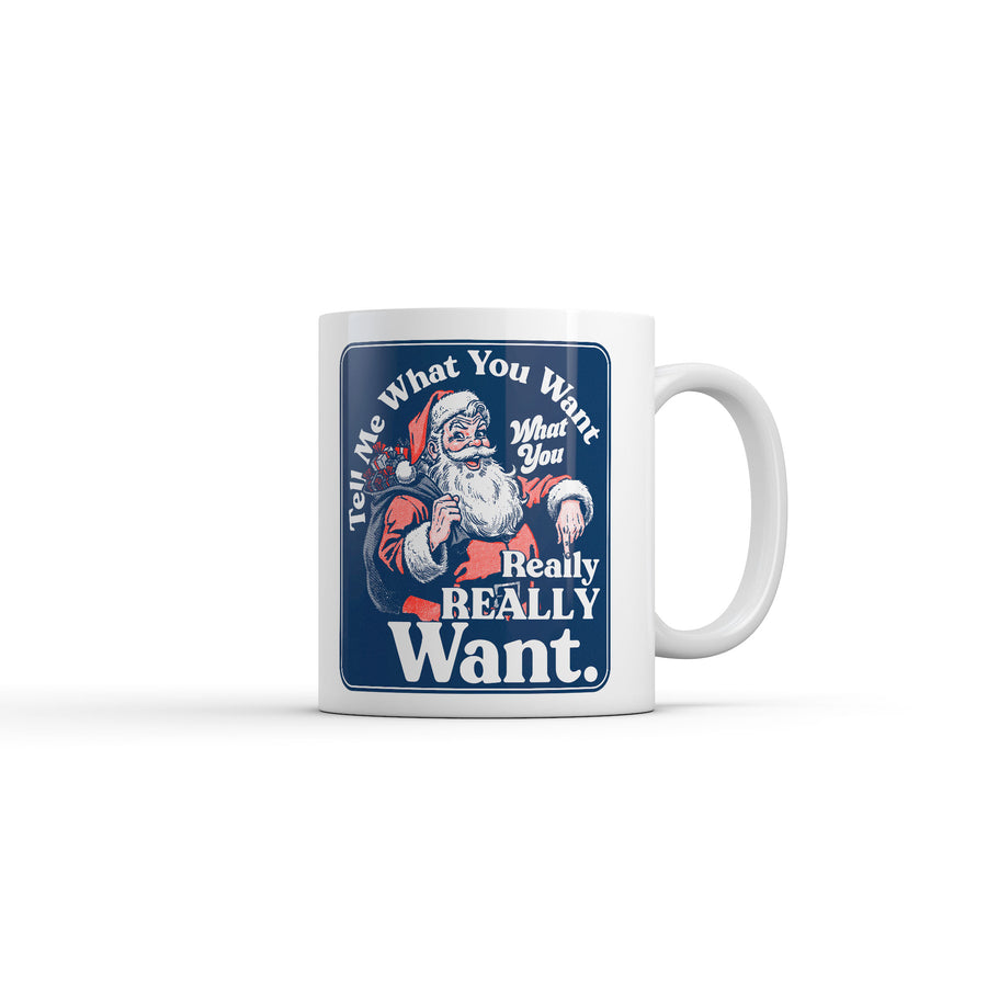 Funny White Tell Me What You Want What You Really Really Want Coffee Mug Nerdy Christmas music Tee