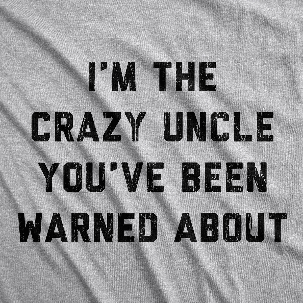 Crazy Uncle Men&#39;s T Shirt