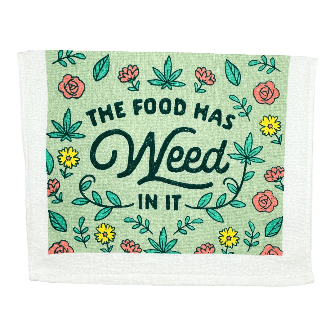 Funny Food Has Weed In It The Food Has Weed In It Tea Towel Nerdy 420 Food Tee