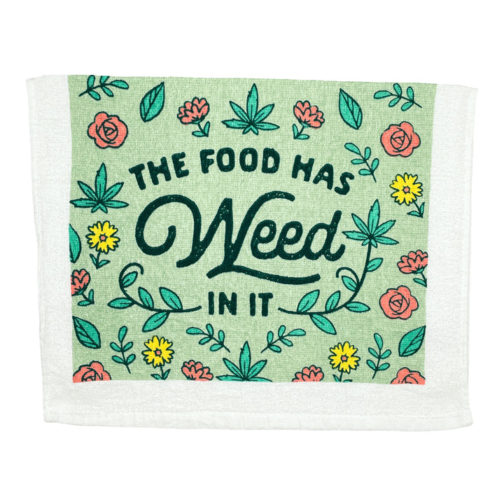 Funny Food Has Weed In It The Food Has Weed In It Tea Towel Nerdy 420 Food Tee