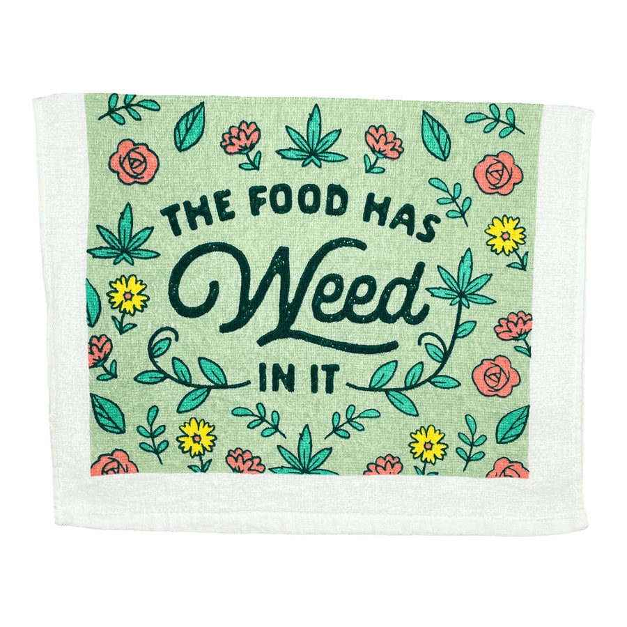 Funny Food Has Weed In It The Food Has Weed In It Tea Towel Nerdy 420 Food Tee