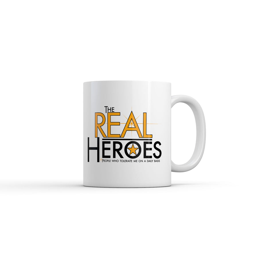 Funny White The Real Heroes People Who Tolerate Me On A Daily Basis Coffee Mug Nerdy sarcastic Tee