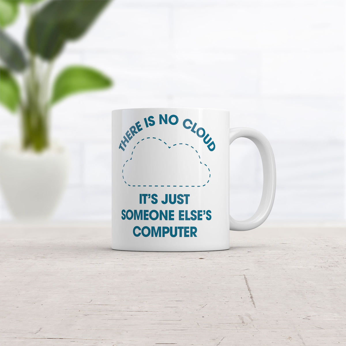 There Is No Cloud Its Just Someone Elses Computer Mug