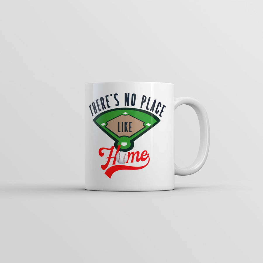 Funny White Theres No Place Like Home Coffee Mug Nerdy Baseball sarcastic Tee