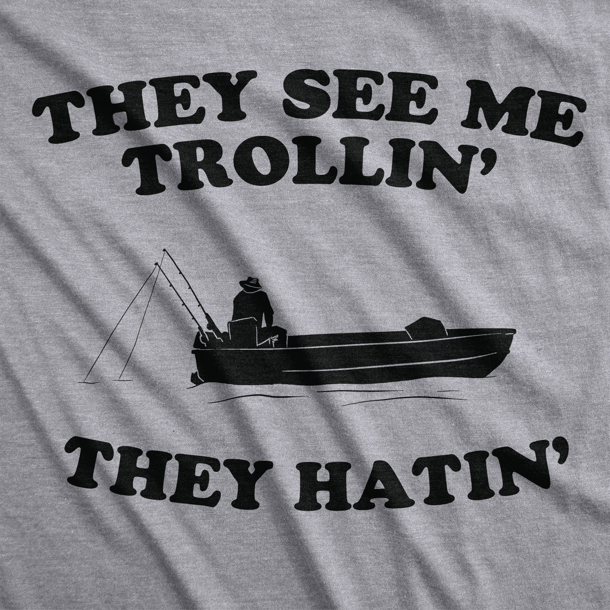 They See Me Trollin&#39; They Hatin&#39; Men&#39;s Tshirt