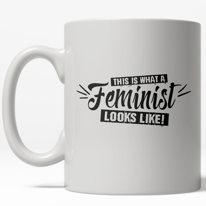 Funny White This Is What A Feminst Looks Like Coffee Mug Nerdy Political Tee