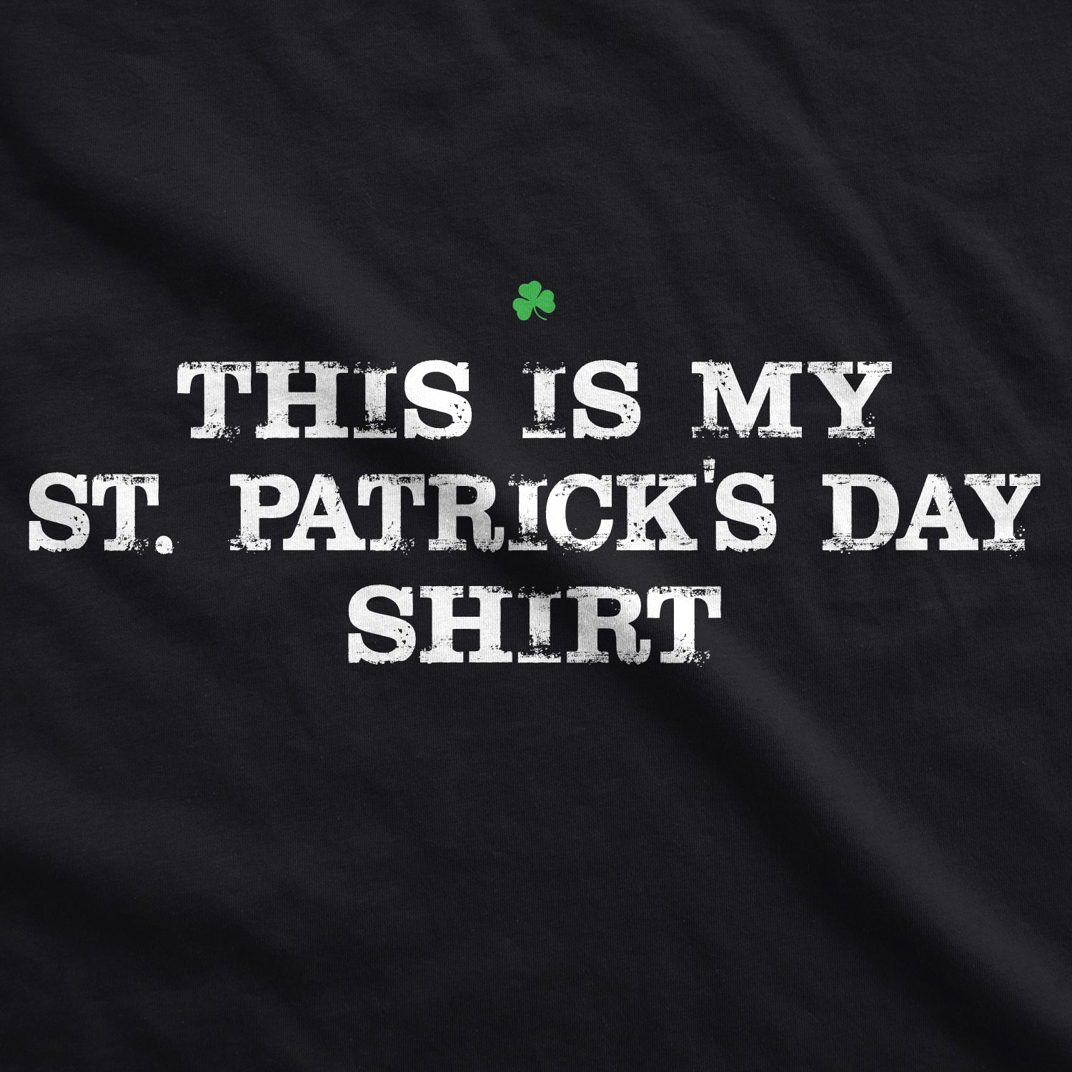 Funny Black This Is My St. Patrick's Day T-Shirt Mens T Shirt Nerdy Saint Patrick's Day Sarcastic Tee