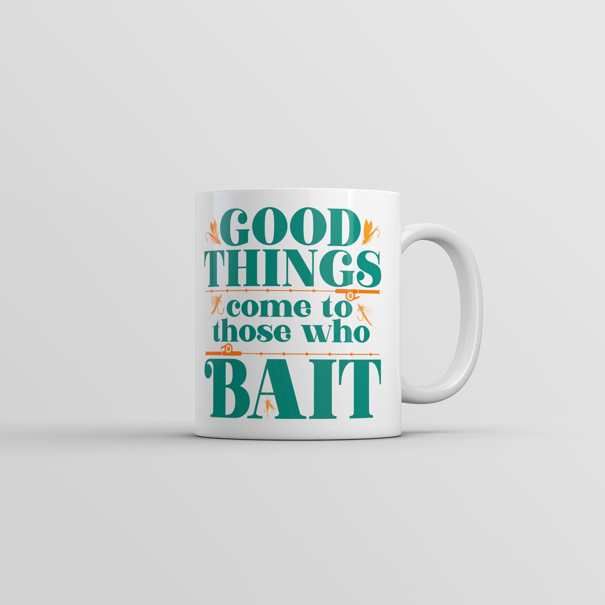 Funny White Good Things Come To Those Who Bait Coffee Mug Nerdy Fishing sarcastic Tee