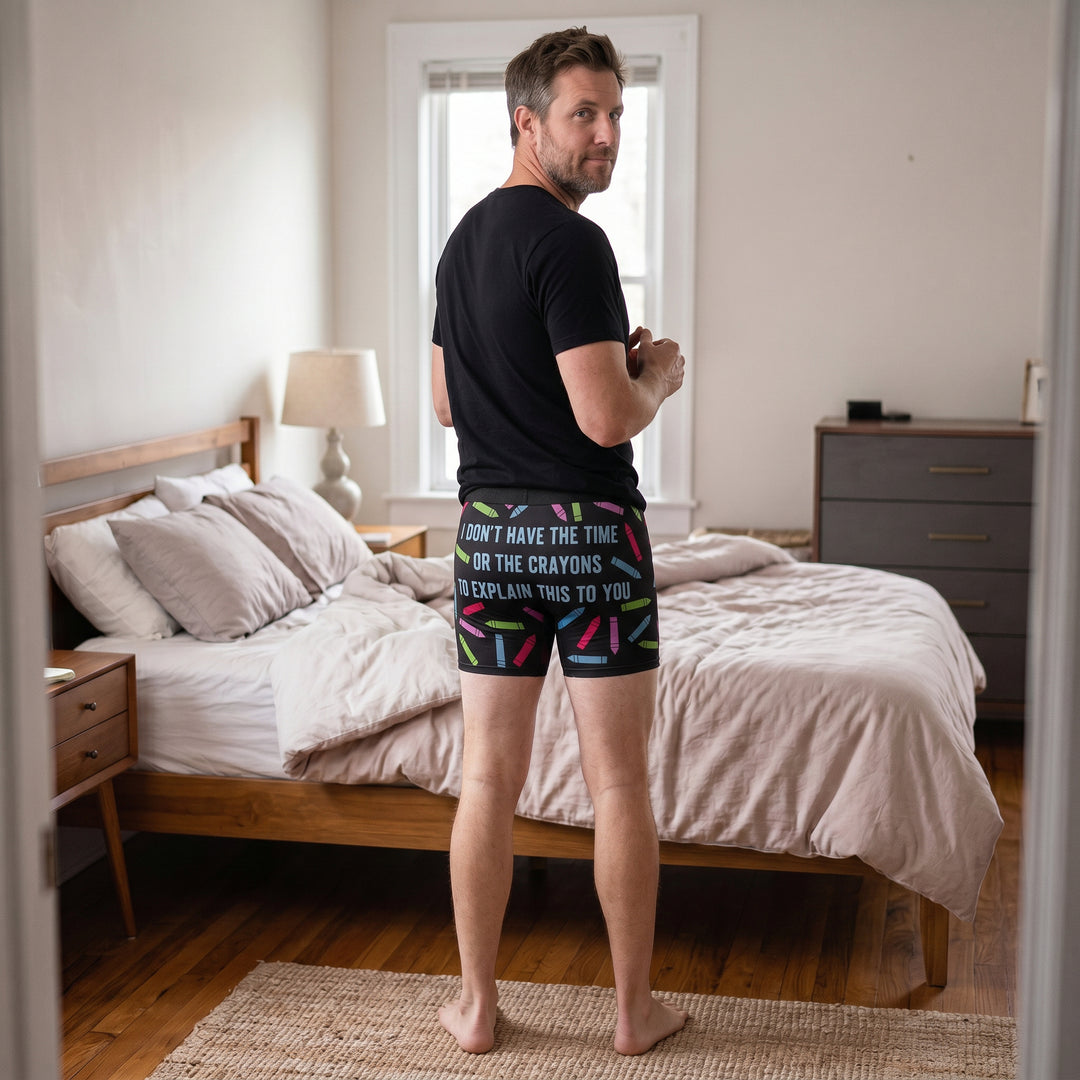 I Don't Have The Time Or The Crayons To Explain This Boxer Briefs
