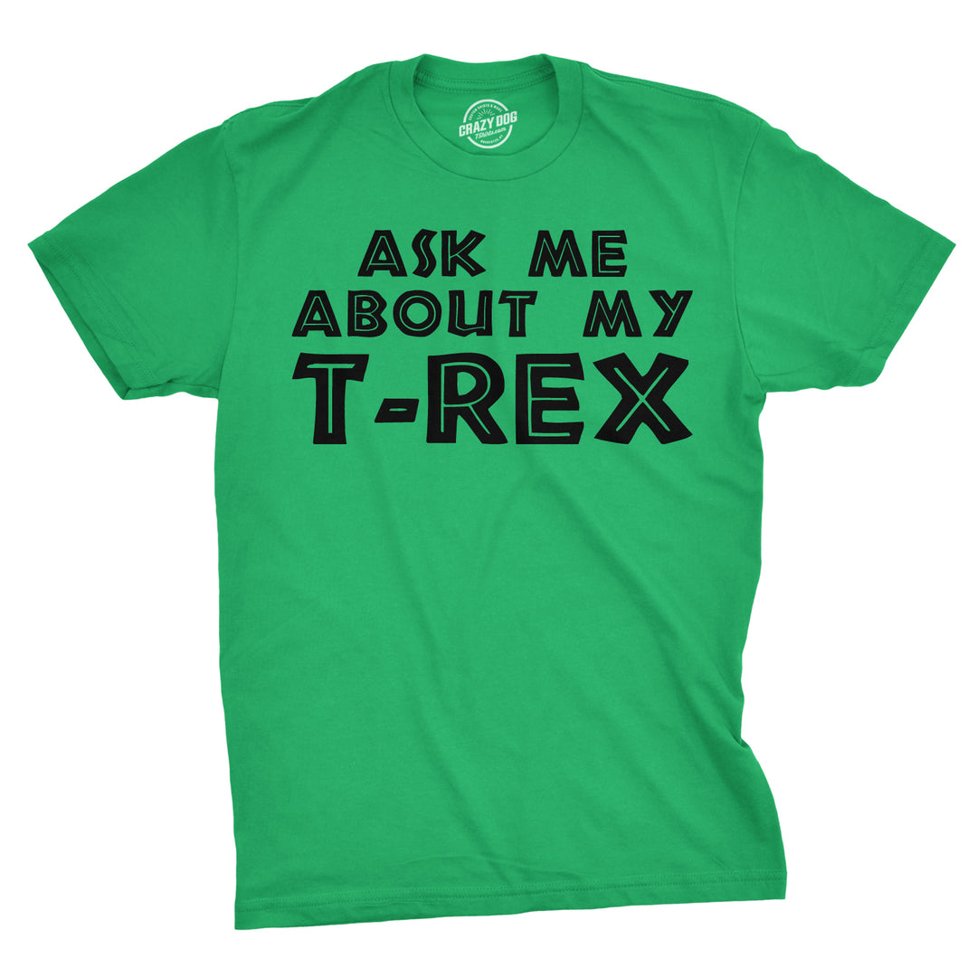 Ask Me About My T-Rex Flip Men's T Shirt
