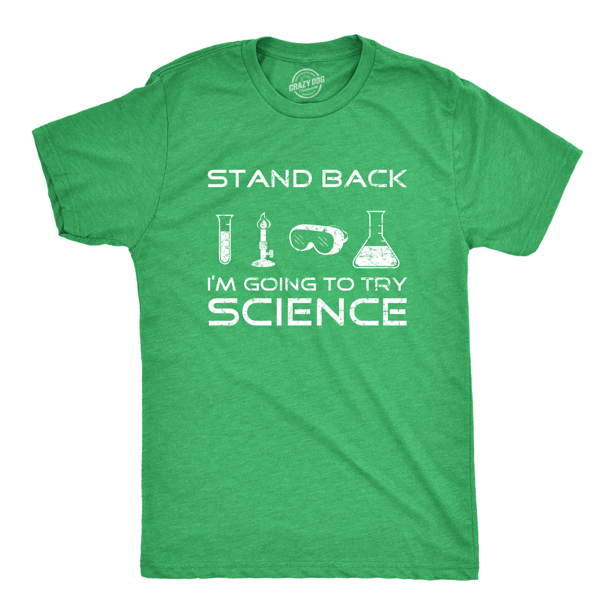 Funny Heather Green Stand Back I&#39;m Going To Try Science Mens T Shirt Nerdy Nerdy Science Tee