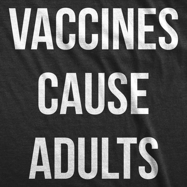 Vaccines Cause Adults Men's T Shirt