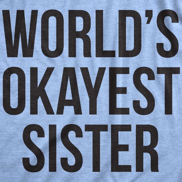 World's Okayest Sister Women's T Shirt