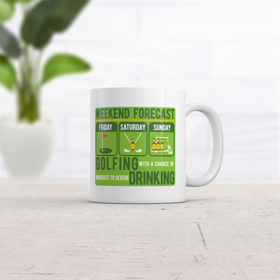 Weekend Forecast Golfing With A Chance Of Moderate To Severe Drinking Mug