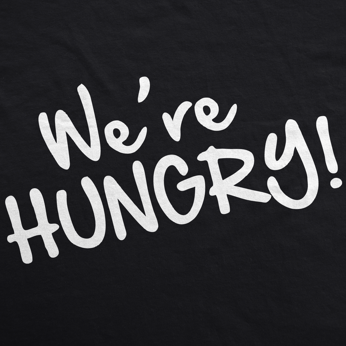 We&#39;re Hungry Maternity T Shirt