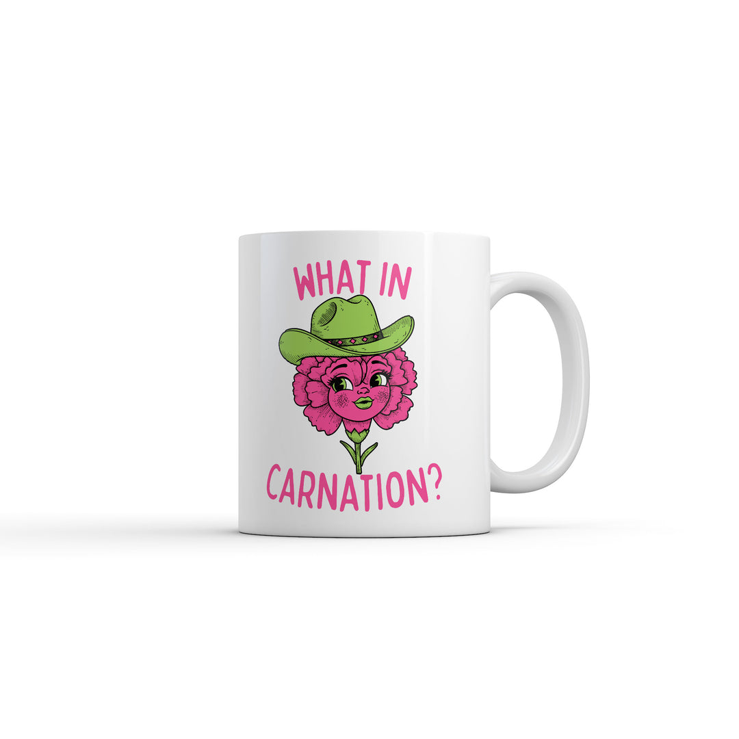 Funny White What In Carnation Coffee Mug Nerdy Tee