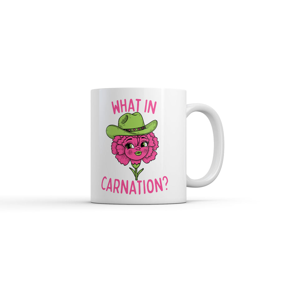 Funny White What In Carnation Coffee Mug Nerdy Tee