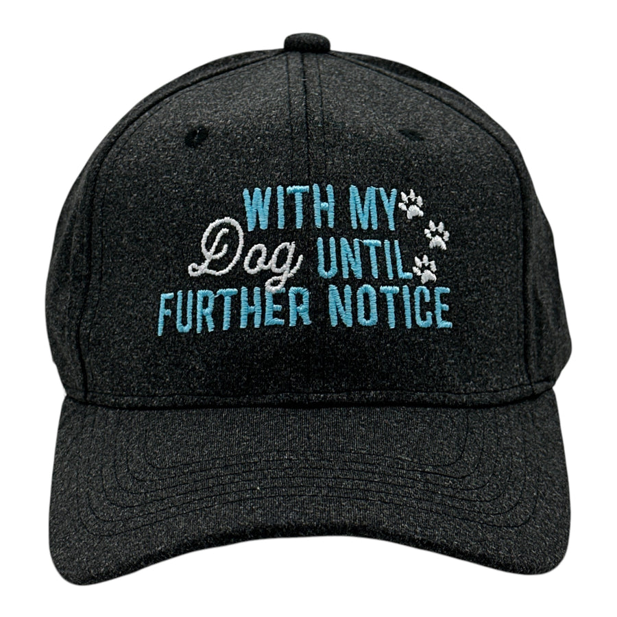 Funny Black - Dog Further Notice With My Dog Until Further Notice Nerdy dog sarcastic Tee
