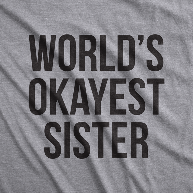 World's Okayest Sister Men's T Shirt