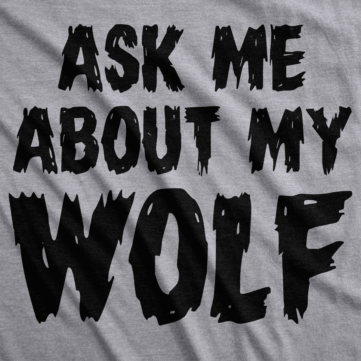 Ask Me About My Wolf Flip Men&#39;s T Shirt