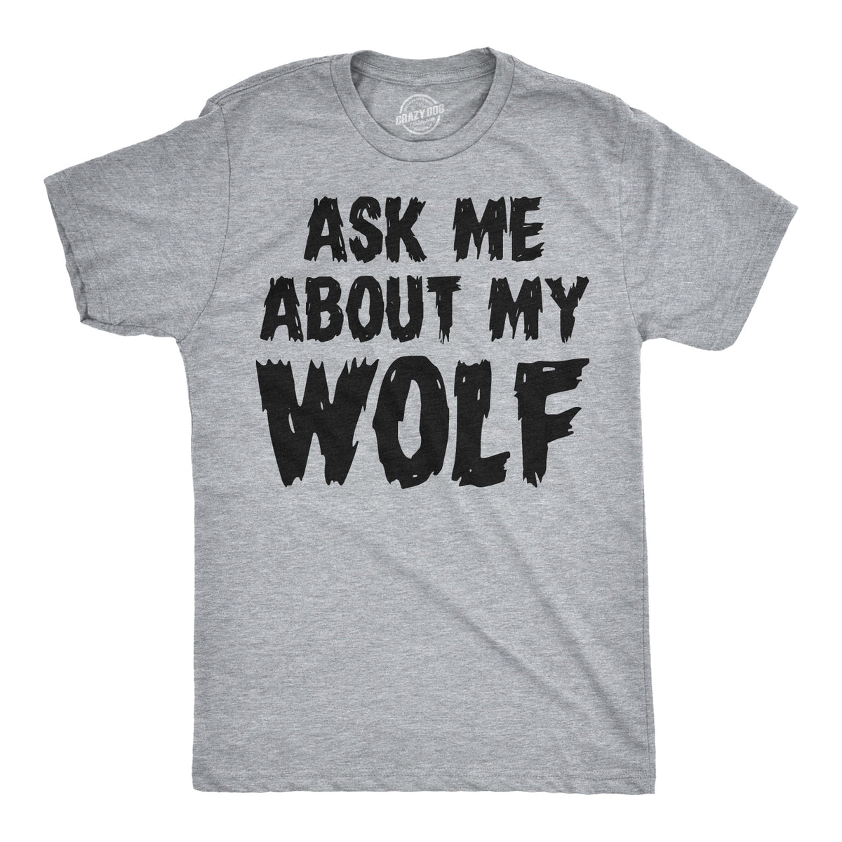 Ask Me About My Wolf Flip Men&#39;s Tshirt