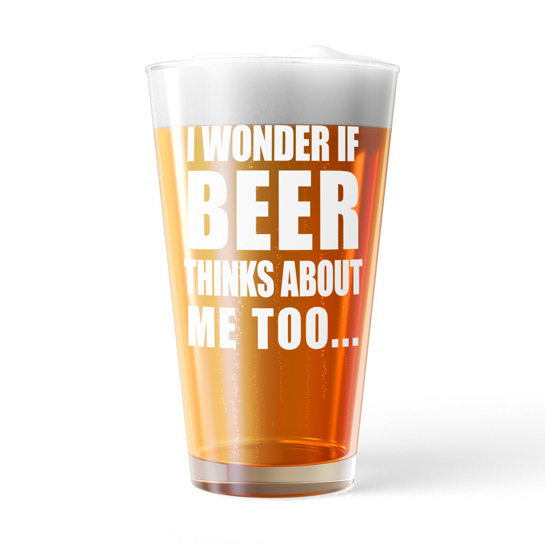 Funny White I Wonder If Beer Thinks About Me Too Nerdy Beer Drinking Sarcastic Tee