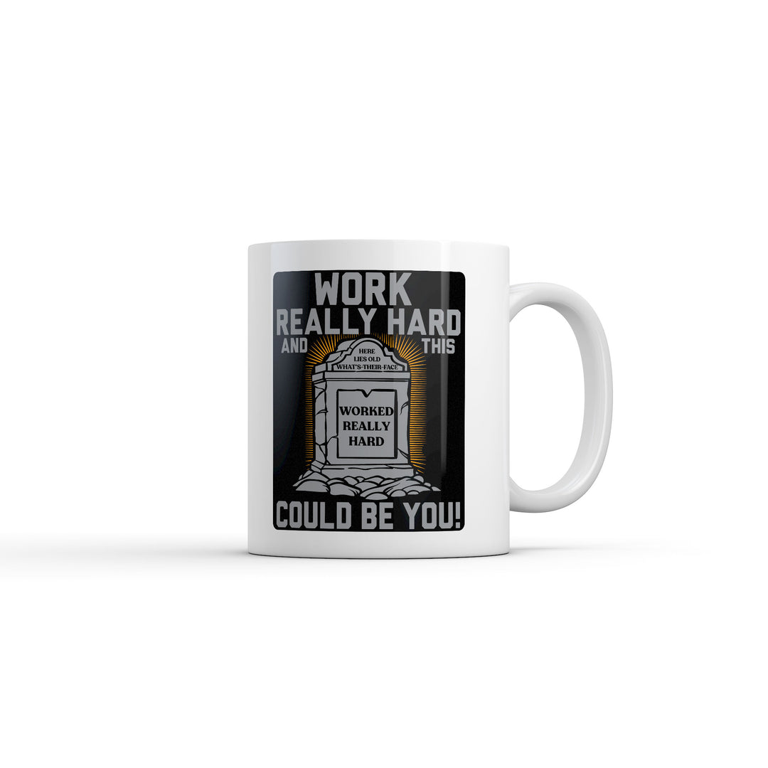Funny White Work Really Hard And This Could Be You Coffee Mug Nerdy Tee