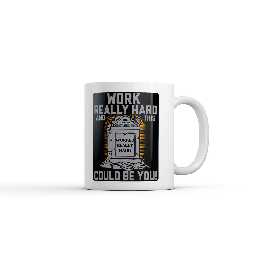 Funny White Work Really Hard And This Could Be You Coffee Mug Nerdy Tee