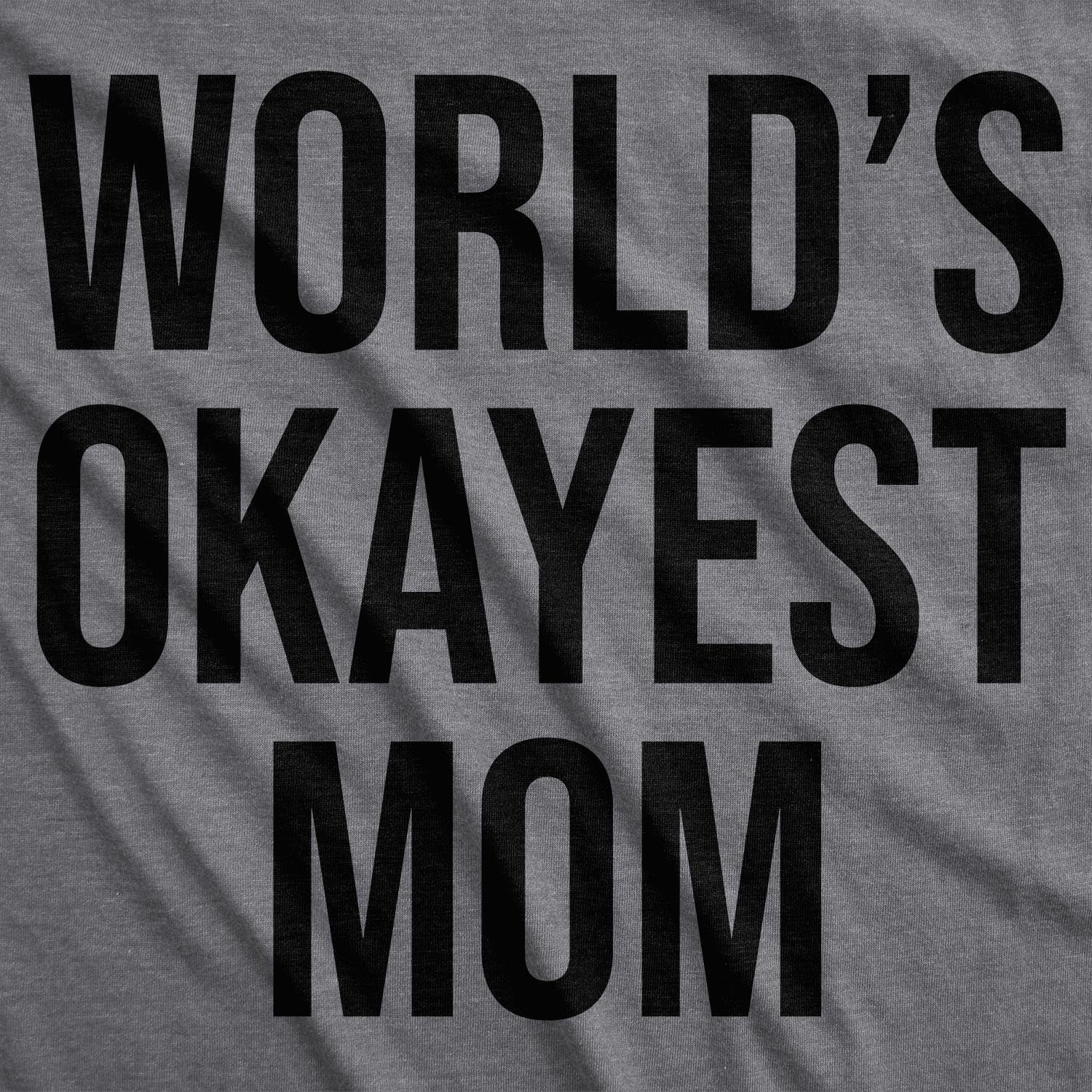 Funny World's Okayest Mom Womens T Shirt Nerdy Mother's Day Okayest Tee