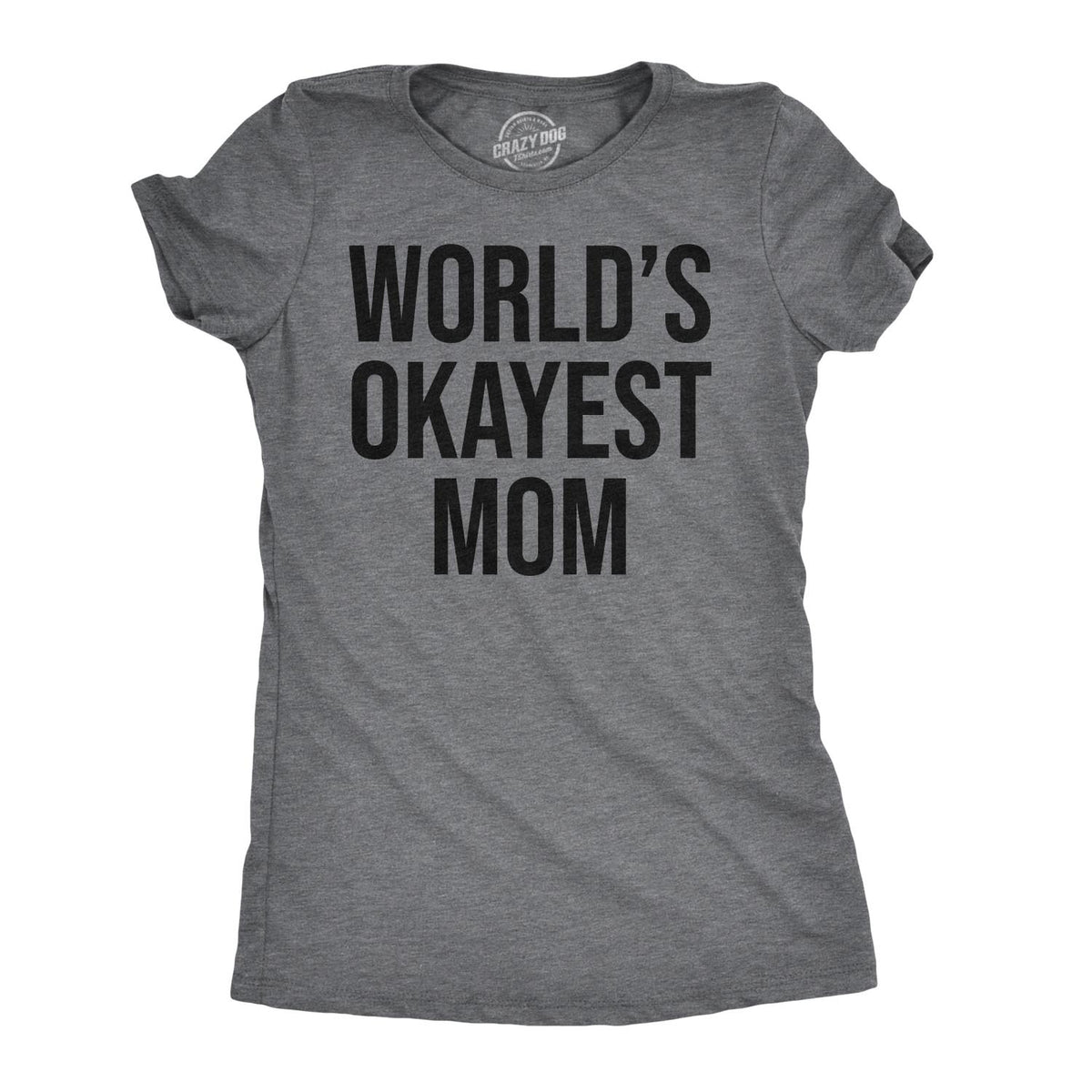 Funny World&#39;s Okayest Mom Womens T Shirt Nerdy Mother&#39;s Day Okayest Tee