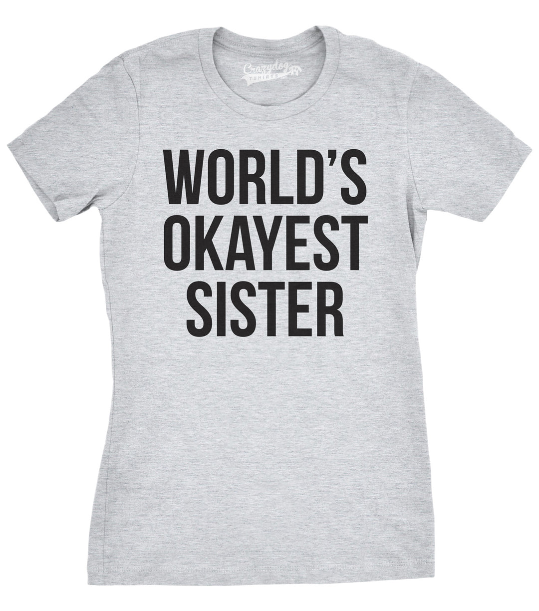 Funny Light Heather Grey Womens T Shirt Nerdy Okayest Sister Sarcastic Tee
