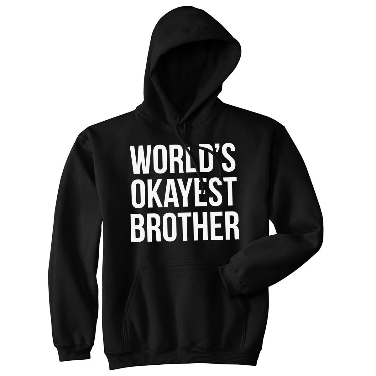 Funny World&#39;s Okayest Brother Black Hoodie Nerdy Brother Okayest Tee