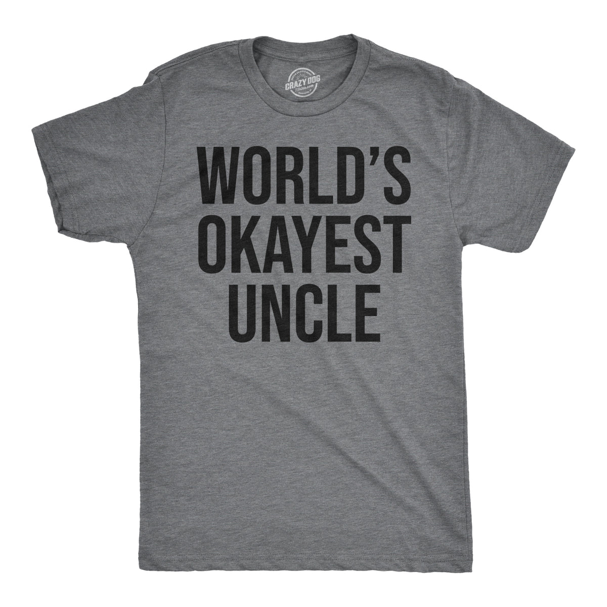 Funny Light Heather Grey World&#39;s Okayest Uncle Mens T Shirt Nerdy Okayest Uncle Tee