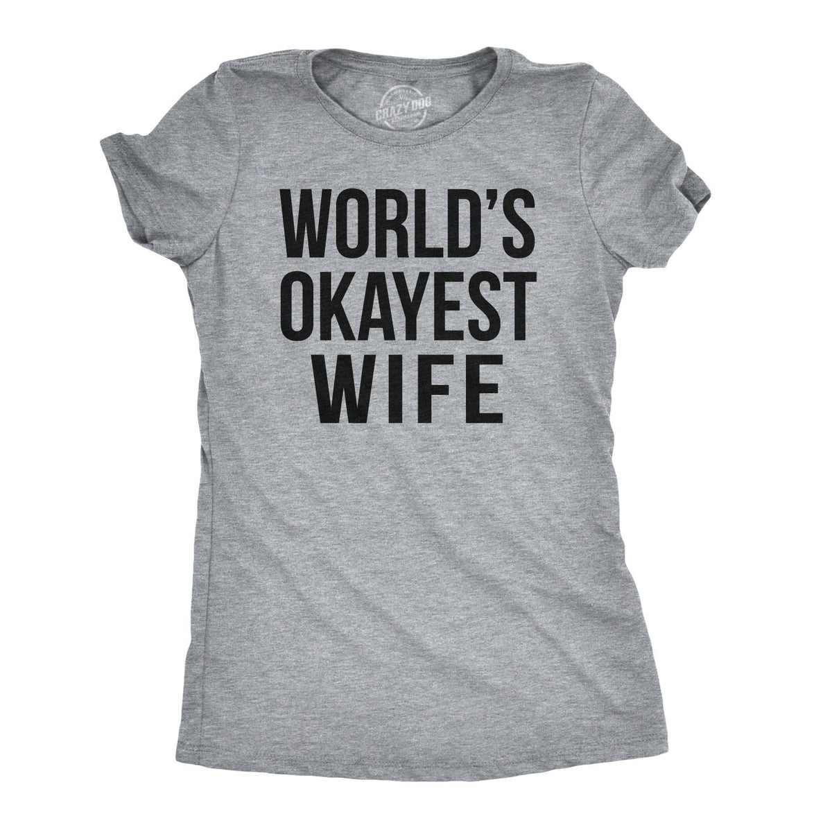 Funny Light Heather Grey World&#39;s Okayest Wife Womens T Shirt Nerdy Okayest Wedding Tee