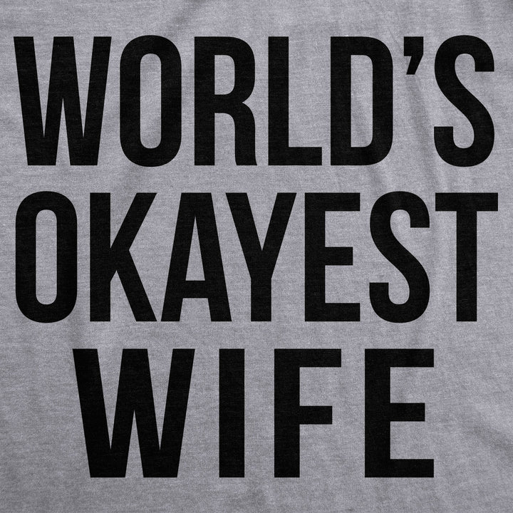 World's Okayest Wife Women's T Shirt