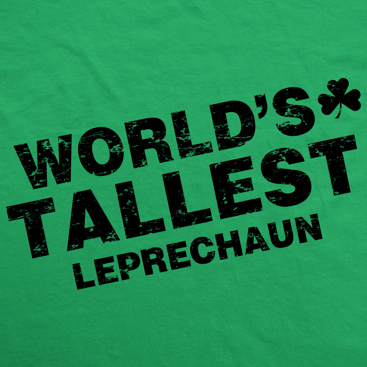 World&#39;s Tallest Leprechaun Women&#39;s Tshirt